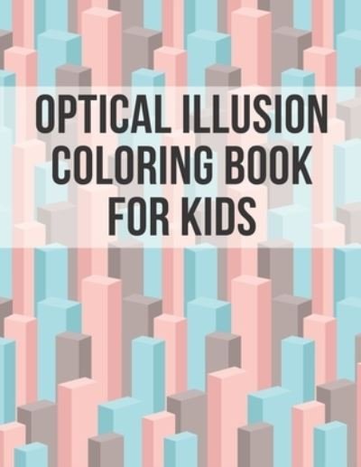 Cover for Harris · Optical Illusion Coloring Book For Kids: Mesmerizing Abstract Designs of Optical Illusions Elements for Adults and Kids ( Paradoxes and illusions ) (Paperback Book) (2021)