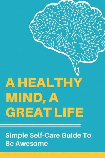 Cover for Eusebio Vanham · A Healthy Mind, A Great Life (Paperback Book) (2021)