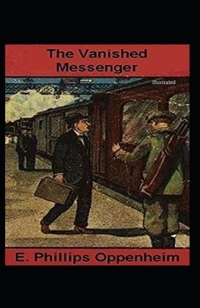 Cover for E Phillips Oppenheim · The Vanished Messenger illustrated (Paperback Book) (2021)