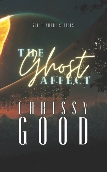 Cover for Mrgoodgoeshard · The Ghost Affect (Paperback Book) (2022)