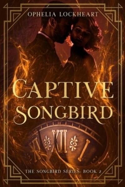 Cover for Ophelia Lockheart · Captive Songbird: (A1920s time travel romance series) (Paperback Book) (2022)