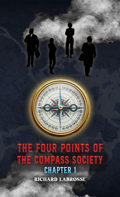 Cover for Richard Labrosse · The Four Points of the Compass Society: Chapter 1 (Paperback Book) (2025)