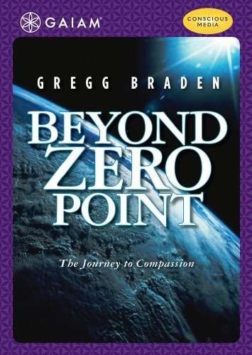 Beyond Zero Point - Gregg Braden - Movies - Gaiam International - 0018713538475 - March 3, 2009