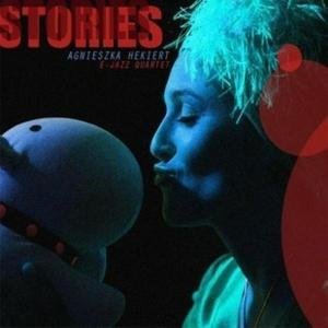 Stories - Agnieszka Hekiert - Music - Pid - 0028947651475 - October 9, 2012