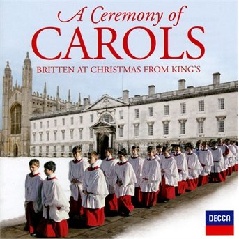 A Ceremony of Carols - Britten at Christmas from Kings - Britten Benjamin - Musique - UNIVERSAL - 0028947859475 - 