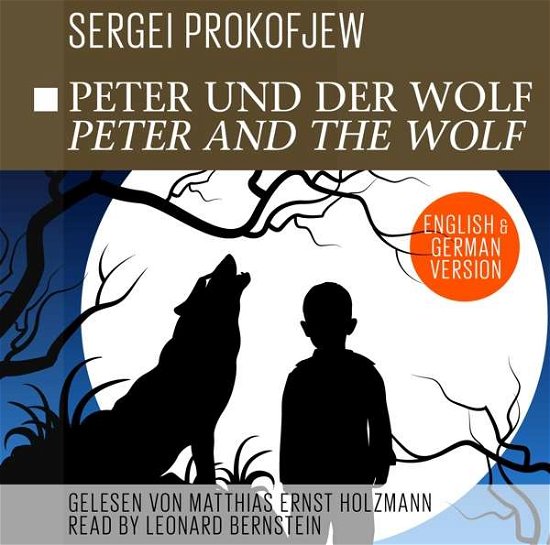 Cover for Holzmann,matthias Ernst-bernstein,leonard · Peter Und Der Wolf-peter and the Wolf (CD) (2016)