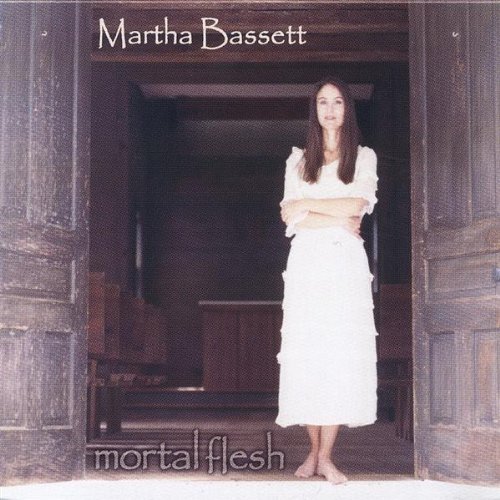 Cover for Bassett Martha · Mortal Flesh (CD) [Digipack] (2004)