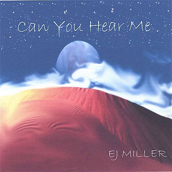 Cover for Ej Miller · Can You Hear Me (CD) (2006)