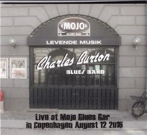 Cover for Charles -Blues Band- Burton · Live At Mojo Blues Bar, Copenhagen, August 12 (CD) (2020)