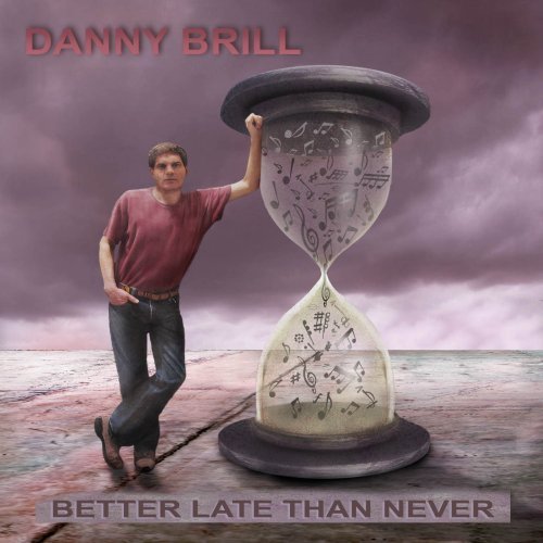 Better Late Than Never - Danny Brill - Musik - JFK - 0796873042475 - 15. april 2008