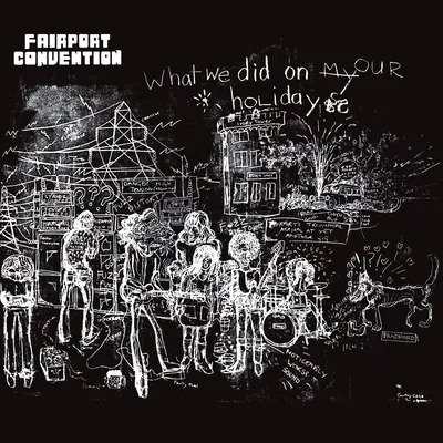 Cover for Fairport Convention · What We Did On Our Holidays (LP) (2023)