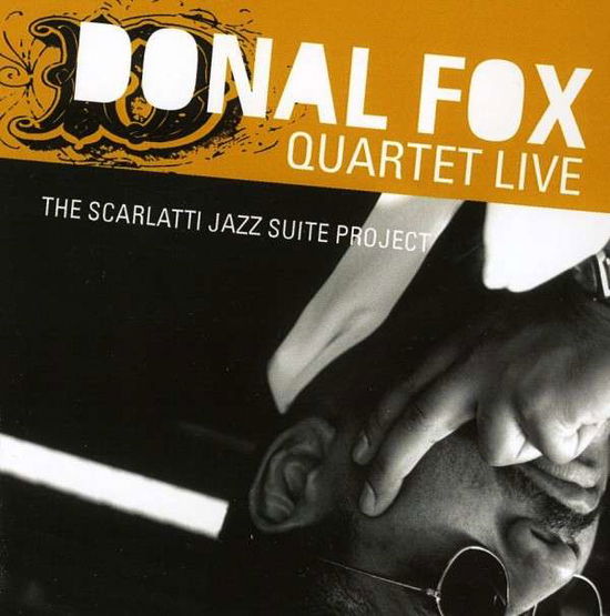 Cover for Donal Fox · Donal Fox Quartet Live: the Scarlatti Jazz Suite P (CD) (2008)