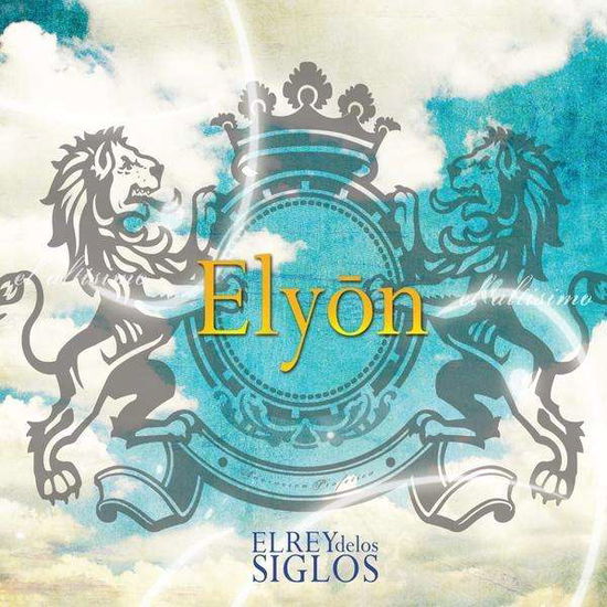 Cover for Elyon · El Rey De Los Siglos (CD) (2010)