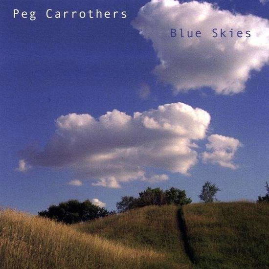 Cover for Peg Carrothers · Blue Skies (CD) (2009)