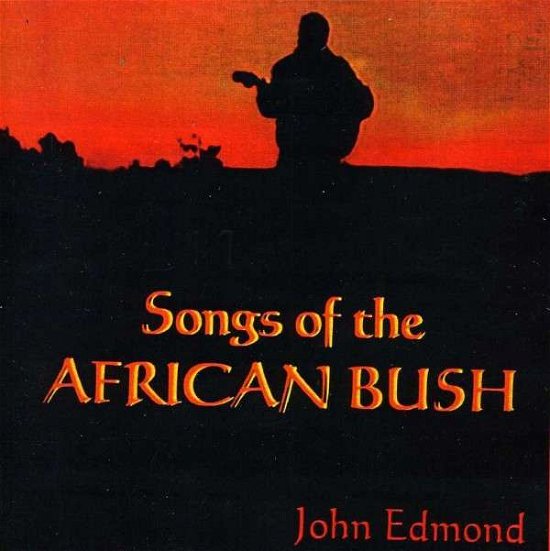 Cover for John Edmond · Songs of the African Bush (CD) (2013)