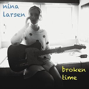 Cover for Nina Larsen · Broken Time (CD) (2015)