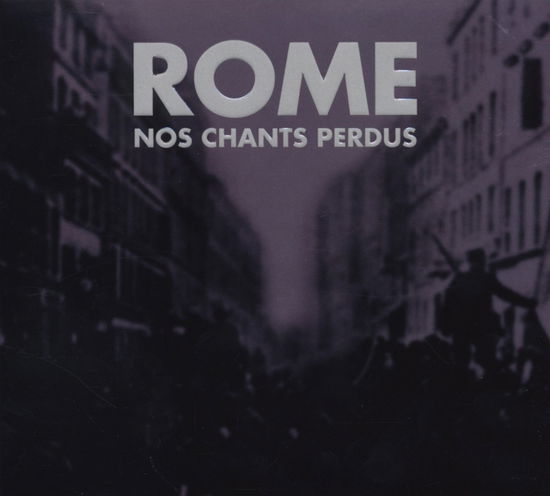 Cover for Rome · Nos Chants Perdus (CD) [Digipak] (2012)