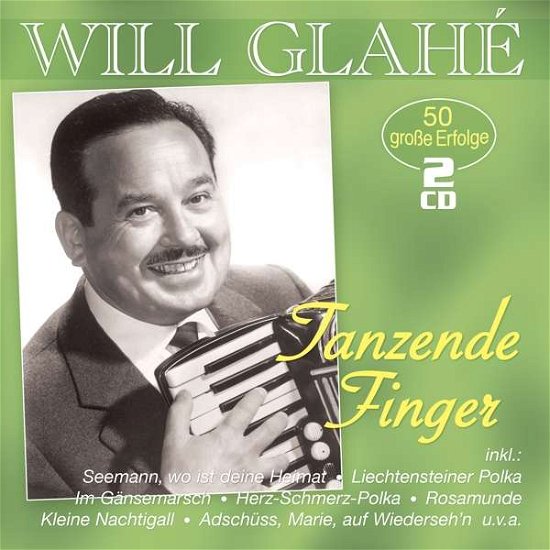 Cover for Will Glahé · TANZENDE FINGER-50 GROßE ERFOLGE (CD) (2020)