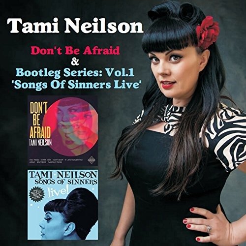 Cover for Tami Neilson · Don't Be Afraid &amp; Bootleg Series:1  -songs of Sinners Live (CD) [Japan Import edition] (2018)