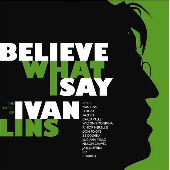 Cover for Ivan Lins · Believe What I Say!-the Music of Ivan Lins- (CD) [Japan Import edition] (2012)