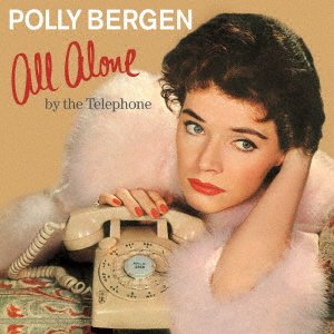 Cover for Polly Bergen · All Alone By The Telephone (CD) [Japan Import edition] (2020)