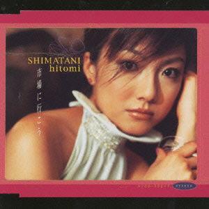 Cover for Hitomi Shimatani · Ichiba Ni Ikou (CD) [Japan Import edition] (2001)