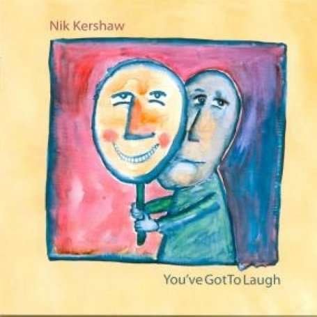 You've Got to Laugh - Nik Kershaw - Musiikki - SHORT - 5036643001475 - maanantai 28. huhtikuuta 2008