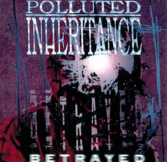 Polluted Inheritance · Betrayed (LP) (2022)