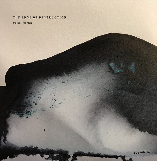 The Edge Of Destruction - Foster Neville - Musik - SUBEXOTIC - 5060911680475 - 23. juni 2023