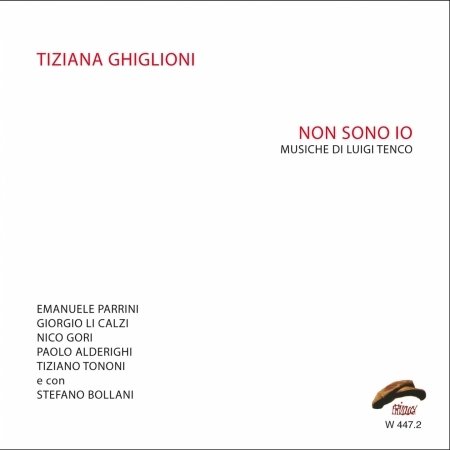 Non Sono Io - Tiziana Ghiglioni - Music - Philology - 8013284004475 - April 18, 2013