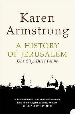 Cover for Karen Armstrong · A History of Jerusalem: One City, Three Faiths (Paperback Book) (2005)