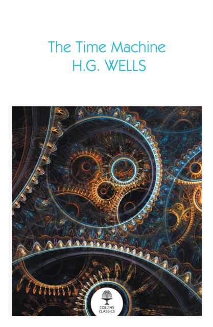 Cover for H. G. Wells · The Time Machine - Collins Classics (Paperback Bog) (2024)