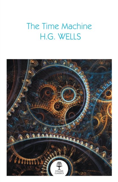 Cover for H. G. Wells · The Time Machine - Collins Classics (Pocketbok) (2024)