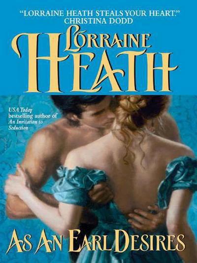 As an Earl Desires - Lost Lords - Lorraine Heath - Books - HarperCollins - 9780060529475 - March 29, 2005