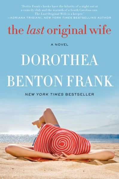 Cover for Dorothea Benton Frank · The Last Original Wife: A Novel (Paperback Book) [Reprint edition] (2014)