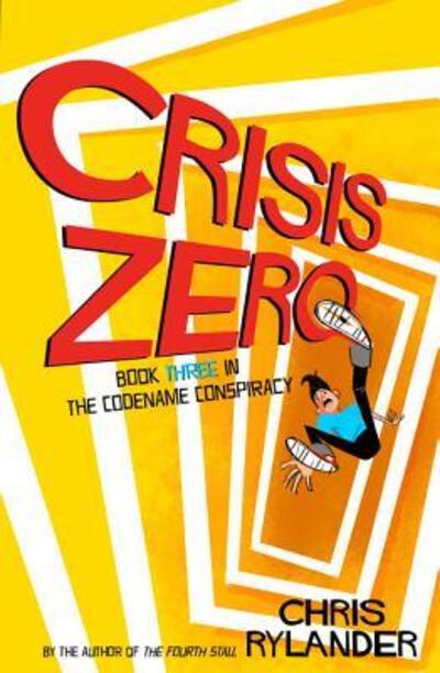 Cover for Chris Rylander · Crisis Zero - Codename Conspiracy (Hardcover Book) [First edition. edition] (2016)