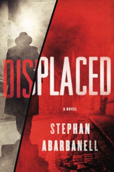 Cover for Stephan Abarbanell · Displaced a novel (Book) (2017)