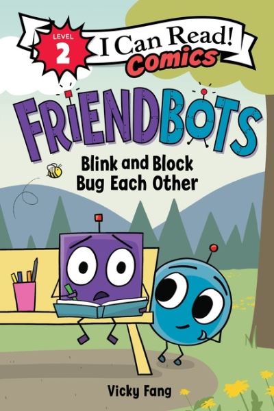 Cover for Vicky Fang · Friendbots: Blink and Block Bug Each Other - I Can Read Comics Level 2 (Taschenbuch) (2021)