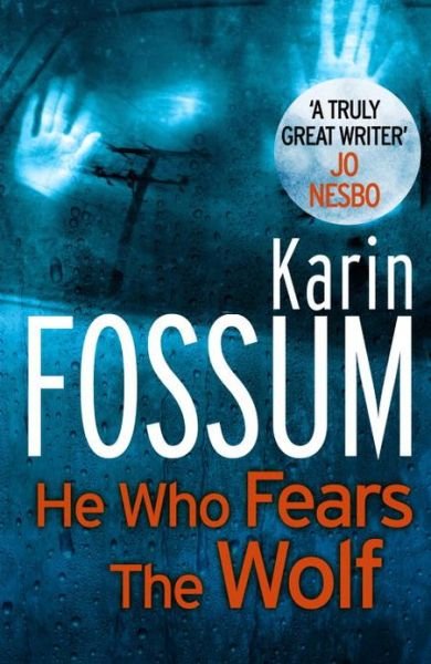 He Who Fears the Wolf - Inspector Sejer - Karin Fossum - Bøker - Vintage Publishing - 9780099565475 - 7. november 2013