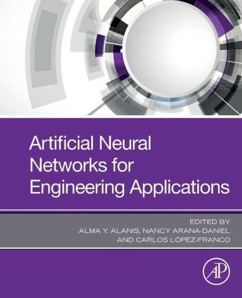 Cover for Alma Alanis · Artificial Neural Networks for Engineering Applications (Pocketbok) (2019)