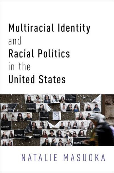 Cover for Masuoka, Natalie (Professor of Political Science, Professor of Political Science, Tufts University) · Multiracial Identity and Racial Politics in the United States (Paperback Book) (2017)