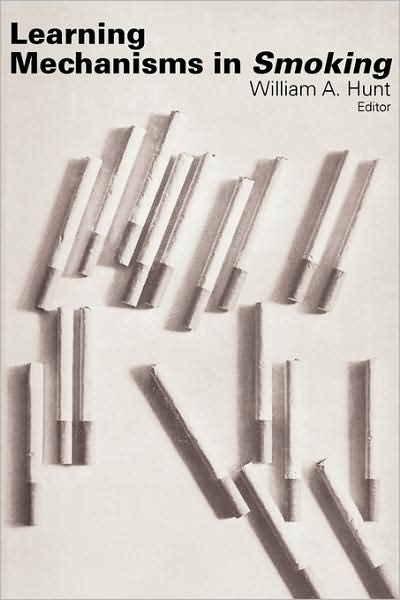 Cover for William A. Hunt · Learning Mechanisms in Smoking (Paperback Book) (2007)