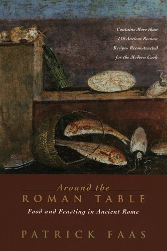 Cover for Patrick Faas · Around the Roman Table: Food and Feasting in Ancient Rome (Paperback Book) (2005)