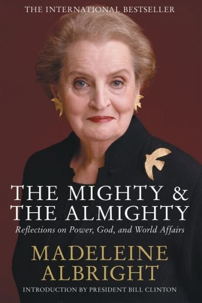 Cover for Madeleine Albright · The Mighty and the Almighty: Reflections on Faith, God and World Affairs (Taschenbuch) (2012)