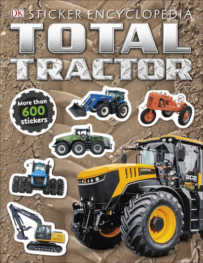 Total Tractor Sticker Encyclopedia - Sticker Encyclopedias - Dk - Books - Dorling Kindersley Ltd - 9780241405475 - October 3, 2019