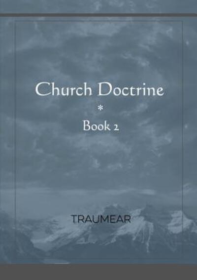 Church Doctrine - Book 2 - Traumear - Books - Lulu.com - 9780244446475 - 2019