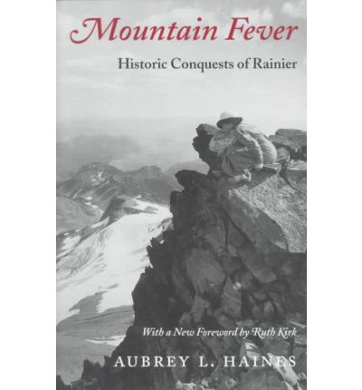 Mountain Fever: Historic Conquests of Rainier - Mountain Fever - Aubrey L. Haines - Books - University of Washington Press - 9780295978475 - September 1, 1999