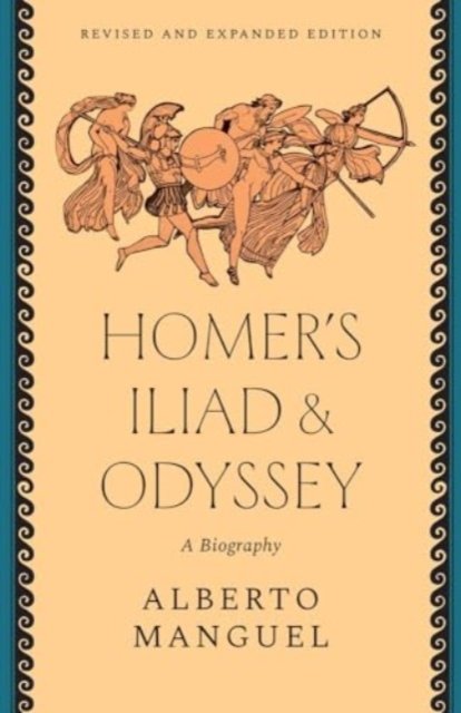 Homer's "Iliad" and "Odyssey": A Biography - Alberto Manguel - Livros - Yale University Press - 9780300272475 - 7 de janeiro de 2025