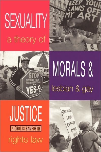 Sexuality, Morals and Justice - Mr Nicholas Bamforth - Books - Bloomsbury Publishing PLC - 9780304331475 - October 23, 1997
