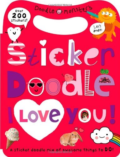 Sticker Doodle I Love You: Awesome Things to Do, With Over 200 Stickers - Sticker Doodle - Roger Priddy - Książki - St. Martin's Publishing Group - 9780312516475 - 17 grudnia 2013